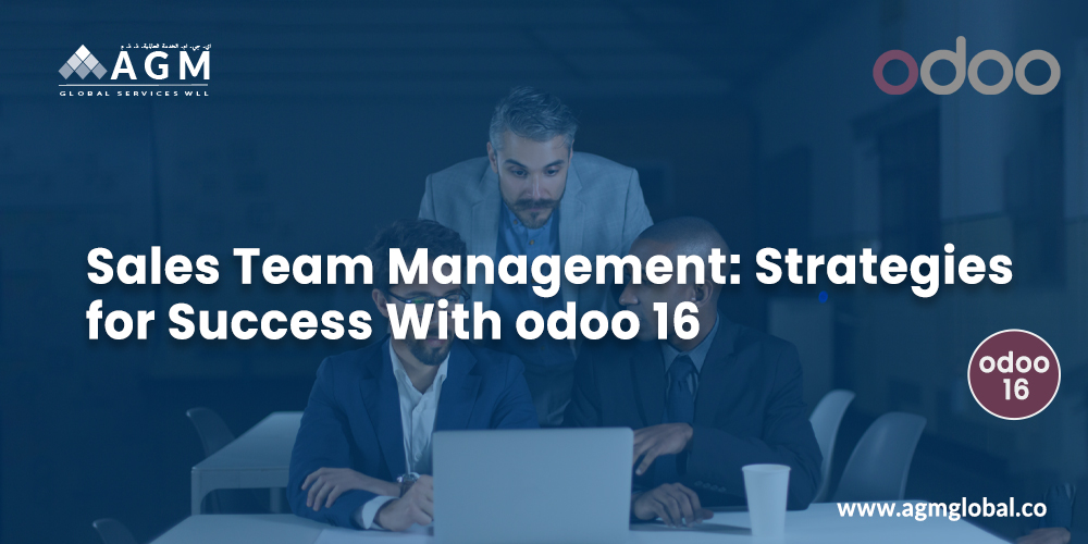 Sales Team Management: Strategies for Success With odoo 16